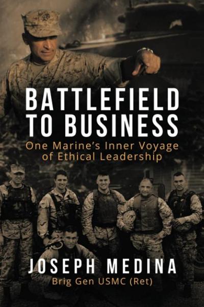 Battlefield to Business: One Marine’s Inner Voyage of Ethical Leadership
